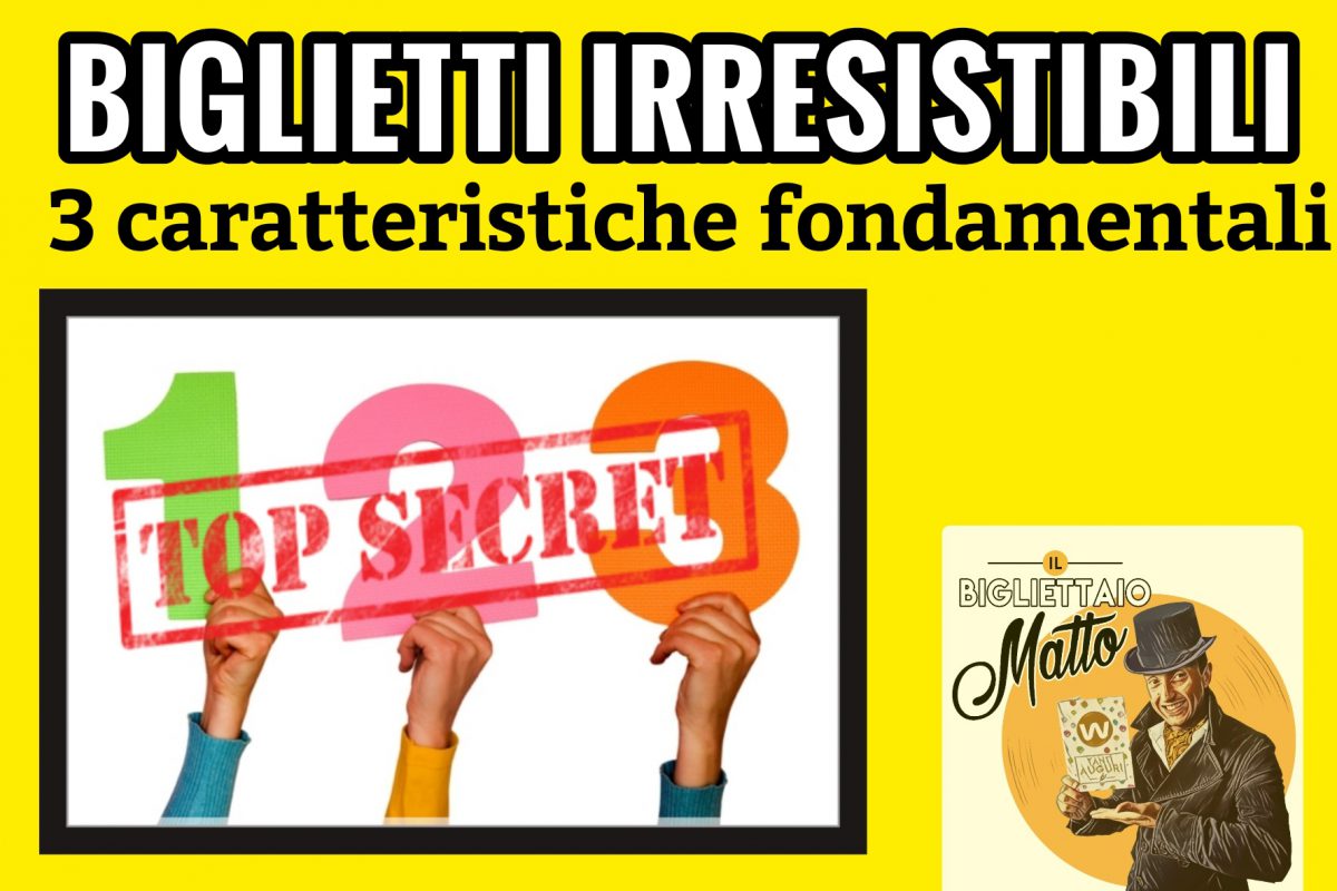 Biglietti irresistibili: 3 Caratteristiche fondamentali